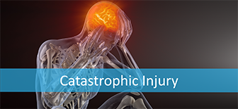 Catastrophic Injuries